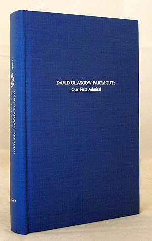 Seller image for David Glasgow Farragut: Our First Admiral (Navies & Men Series Reprint of 1943 Volume 2) for sale by Baltimore's Best Books