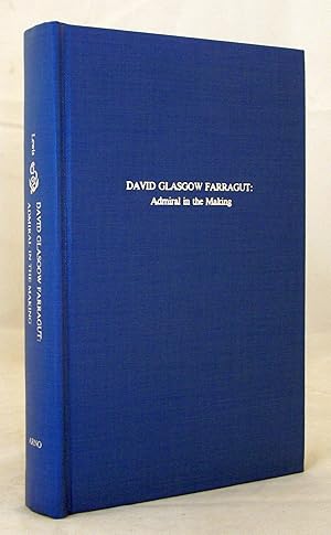 Seller image for David Glasgow Farragut: Admiral in the Making (Navies & Men Series Reprint of 1941 Volume 1) for sale by Baltimore's Best Books