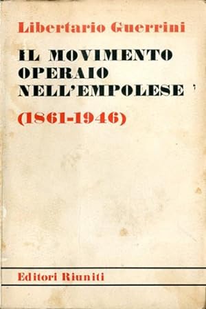 Seller image for Il movimento operaio nell'Empolese 1861-1946. for sale by BFS libreria