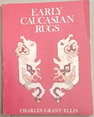 Bild des Verkufers fr Early Caucasian Rugs [The Textile Museum 50th Anniversary 1925 - 1975] zum Verkauf von Chapter 1