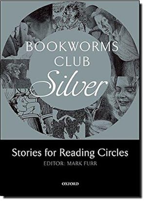 Imagen del vendedor de Bookworms Club Stories for Reading Circles: Silver (Stages 2 and 3) (Oxford Bookworms ELT) a la venta por WeBuyBooks