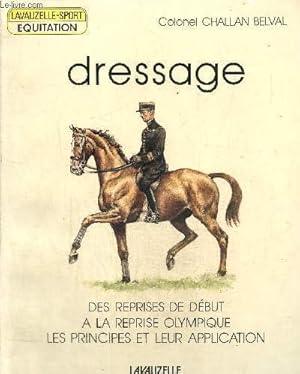 Seller image for DRESSAGE DES REPRISES DE DEBUT A LA REPRISE OLYMPIQUE LES PRINCIPES ET LEUR APPLICATION. for sale by Ammareal