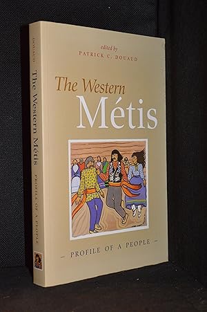 The Western Metis; Profile of a People