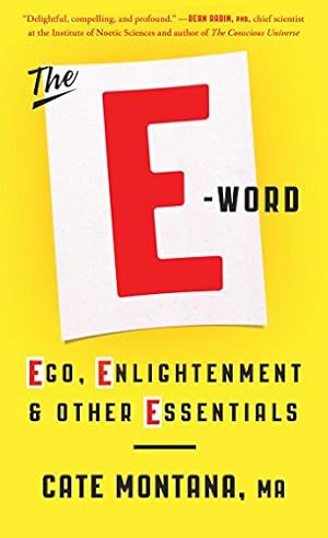 Bild des Verkufers fr The E-Word: Ego, Enlightenment & Other Essentials zum Verkauf von Reliant Bookstore