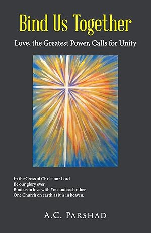 Seller image for Bind Us Together: Love, the Greatest Power, Calls for Unity for sale by Redux Books
