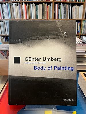 Bild des Verkufers fr Guenter Umberg Mit Bildern Aus Koelner Sammlungen. Body Of Painting zum Verkauf von Stefan Schuelke Fine Books