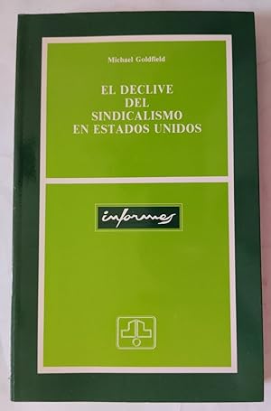 Seller image for El declive del sindicalismo en Estados Unidos for sale by Librera Ofisierra