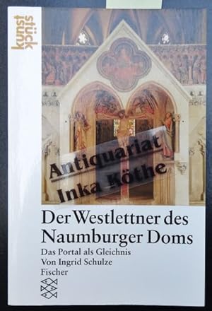 Der Westlettner des Naumburger Doms : das Portal als Gleichnis - von der Autorin signiert 1995 - ...