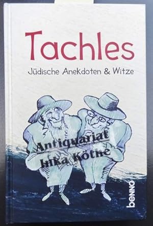 Tachles : jüdische Anekdoten & Witze - Zusammenstellung: Volker Bauch - Illustriert von Karsten L...