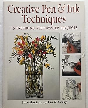Image du vendeur pour Creative Pen & Ink Techniques. 15 Inspiring Step-by-Step Projects. mis en vente par Monkey House Books