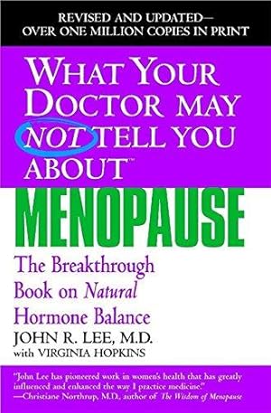 Immagine del venditore per What Your Dr.Menopause: The Breakthrough Book on Natural Hormone Balance (What Your Doctor May Not Tell You) venduto da WeBuyBooks