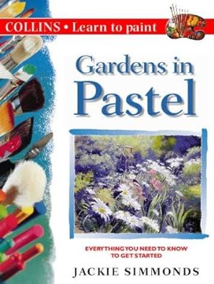 Seller image for Collins Learn to Paint Gardens in Pastel for sale by WeBuyBooks