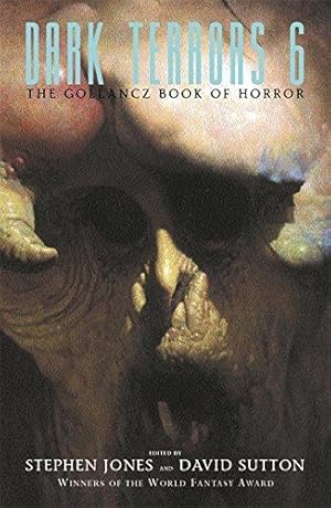 Image du vendeur pour Dark Terrors 6: The Gollancz Book of Horror: v.6 (GOLLANCZ S.F.) mis en vente par WeBuyBooks