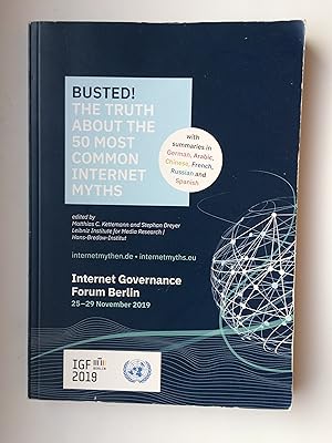 Seller image for Busted! The Truth about the 50 Most Common Internet Myths (with Summaries in German, Arabic, Chinese, French, Russian and Spanish). Internet Governance Forum Berlin 25-29 November 2019 (IGF) for sale by Bildungsbuch