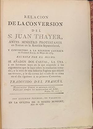 Relación de la Conversión del Sr. Juan Thayer, antes Ministro Protestante en Boston en la América...