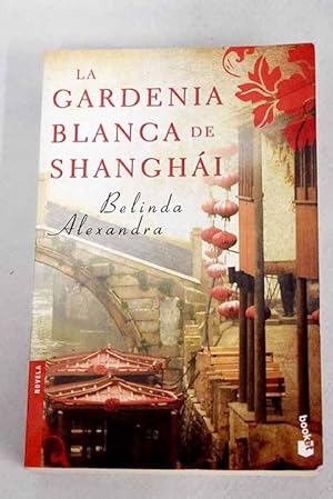 Immagine del venditore per La gardenia blanca de Shanghi venduto da Alcan Libros
