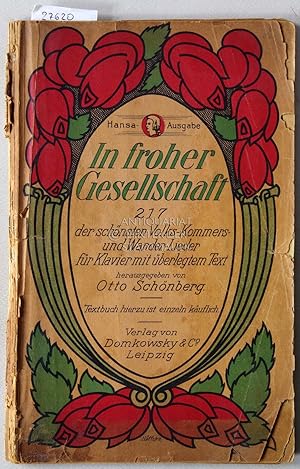 In froher Gesellschaft. 217 der schönsten Volks-, Kommers- und Wander-Lieder für Klavier mit über...