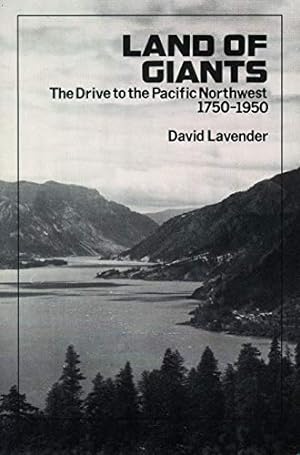 Seller image for Land of Giants: The Drive to the Pacific Northwest, 1750-1950 for sale by Reliant Bookstore