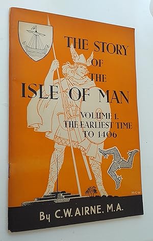 Imagen del vendedor de The Story of the Isle of Man. Volume 1. The Earliest Time to 1406 a la venta por Mr Mac Books (Ranald McDonald) P.B.F.A.