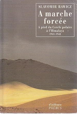Image du vendeur pour A marche force : A pied du Cercle polaire  l'Himalaya, 1941 - 1942, mis en vente par L'Odeur du Book