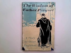 Imagen del vendedor de The wisdom of father Pecquet: A story a la venta por Goldstone Rare Books