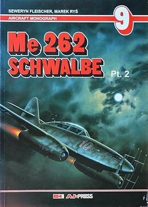 Me 262 Schwalbe Part.2 (Aircraft Monograph 9)