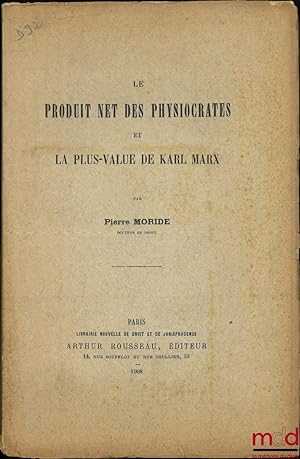 Bild des Verkufers fr LE PRODUIT NET DES PHYSIOCRATES ET LA PLUS-VALUE DE KARL MARX zum Verkauf von La Memoire du Droit