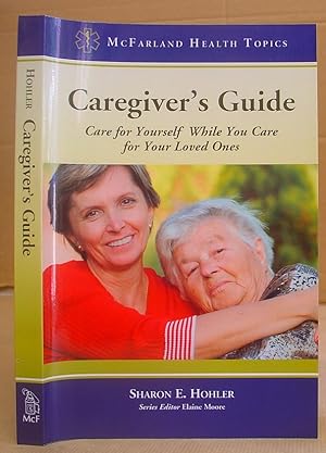 Bild des Verkufers fr Caregiver's Guide - Care For Yourself While You Care For Your Loved Ones zum Verkauf von Eastleach Books