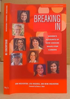 Breaking In - Women's Accounts Of How Choices Shape Stem Careers