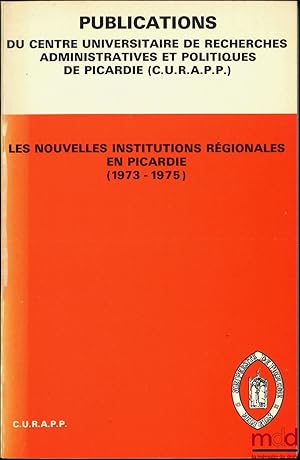 Seller image for LES NOUVELLES INSTITUTIONS RGIONALES EN PICARDIE (1973-1975) for sale by La Memoire du Droit