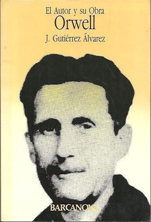 Imagen del vendedor de ORWELL. EL AUTOR Y SU OBRA a la venta por Librera Circus