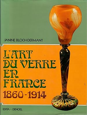 Imagen del vendedor de L'Art du Verre en France 1860-1914 a la venta por Robin Bledsoe, Bookseller (ABAA)