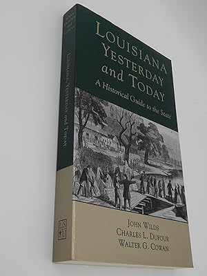 Bild des Verkufers fr Louisiana, Yesterday and Today: A Historical Guide to the State zum Verkauf von Lee Madden, Book Dealer