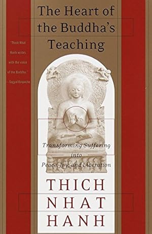 Image du vendeur pour The Heart of the Buddha's Teaching: Transforming Suffering into Peace, Joy, and Liberation mis en vente par -OnTimeBooks-