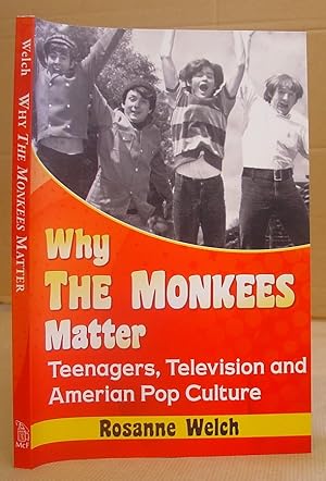 Bild des Verkufers fr Why The Monkees Matter - Teenagers, Television And American Pop Culture zum Verkauf von Eastleach Books