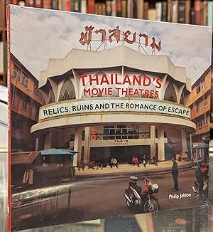 Thailand's Movie Theatres: Relics, Ruins and the Romance of Escape