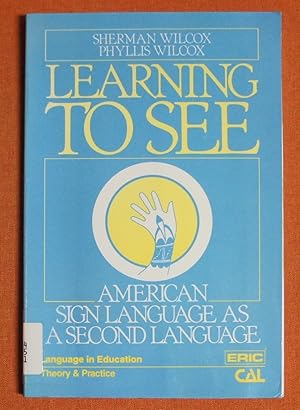 Seller image for Learning to See: American Sign Language As a Second Language (Language in Education) for sale by GuthrieBooks