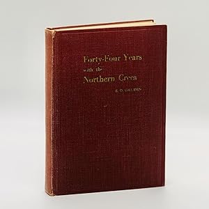 Forty-Four Years with the Northern Crees [SIGNED]