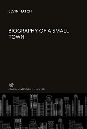 Bild des Verkufers fr Biography of a Small Town zum Verkauf von WeBuyBooks