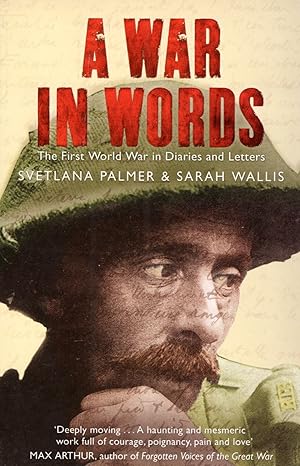 A War In Words : The First World War In Diaries And Letters :