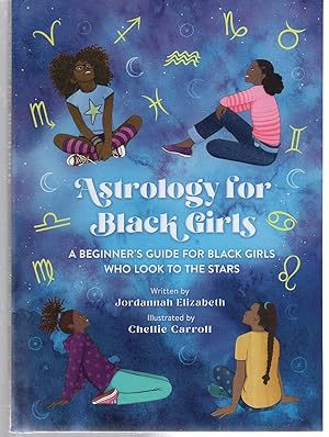 Imagen del vendedor de Astrology for Black Girls: A Beginner's Guide for Black Girls Who Look to the Stars a la venta por EdmondDantes Bookseller