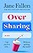 Seller image for Over Sharing [Hardcover ] for sale by booksXpress