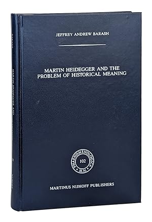 Seller image for Martin Heidegger and the Problem of Historical Meaning for sale by Capitol Hill Books, ABAA