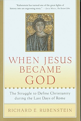Seller image for When Jesus Became God: The Struggle to Define Christianity During the Last Days of Rome (Paperback or Softback) for sale by BargainBookStores