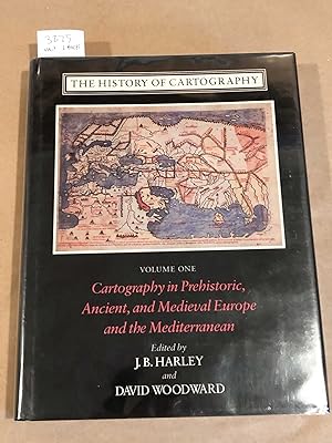 The History of Cartography Vol. 1 (in 1 book) Cartography in Prehistoic, Ancient, and Medieval Eu...