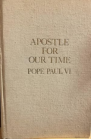 Apostle For Our Time - Pope Paul VI SIGNED