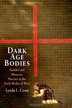 Imagen del vendedor de Dark Age Bodies: Gender and Monastic Practice in the Early Medieval West (The Middle Ages Series) by Coon, Lynda L. [Hardcover ] a la venta por booksXpress