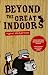 Imagen del vendedor de Beyond the Great Indoors [Soft Cover ] a la venta por booksXpress