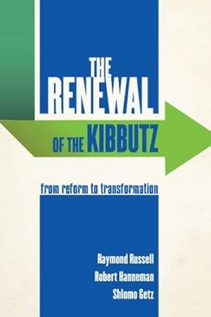 Seller image for The Renewal of the Kibbutz: From Reform to Transformation by Russell, Raymond, Hanneman, Robert, Getz, Shlomo [Paperback ] for sale by booksXpress