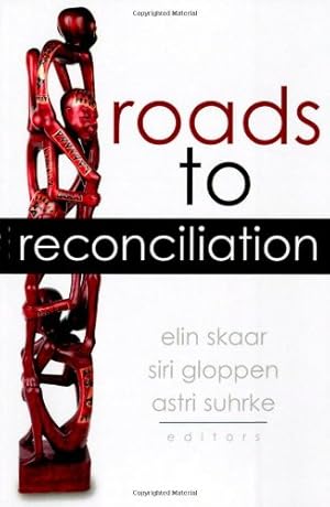 Immagine del venditore per Roads to Reconciliation (Press for Change (lex)) by Elin Skaar, Siri Gloppen, Astri Suhrke [Hardcover ] venduto da booksXpress